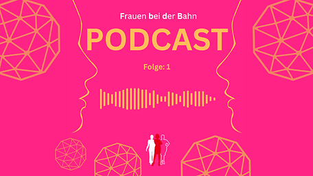 Logo der Frauen bei er Bahn auf Pinkfarbenden Hintergrund mit der Aufschrift Podcast Folge 1